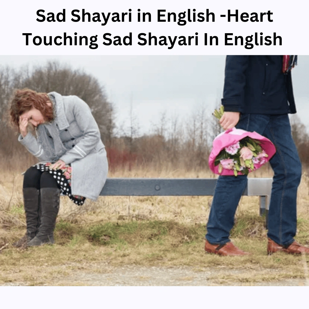 Sad Shayari in English​ -Heart Touching Sad Shayari 2024